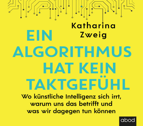 Ein Algorithmus hat kein Taktgefühl - Katharina Zweig