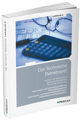 Der Technische Betriebswirt / Lehrbuch 3 - Schmidt-Wessel, Elke; Glockauer, Jan; Beltz, Harald; Tolkmit, Gerhard; Wessel, Frank