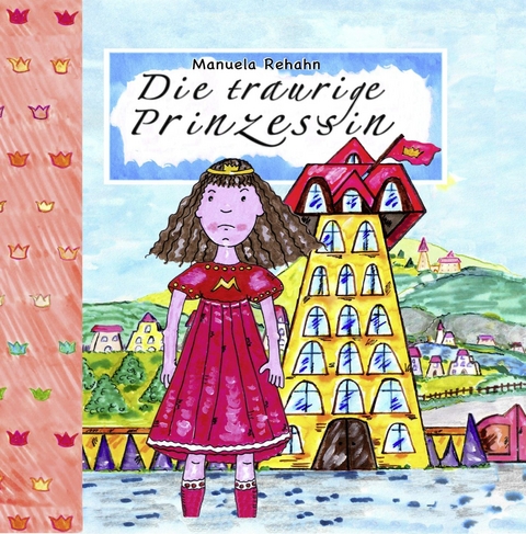 Die traurige Prinzessin - Manuela Rehahn