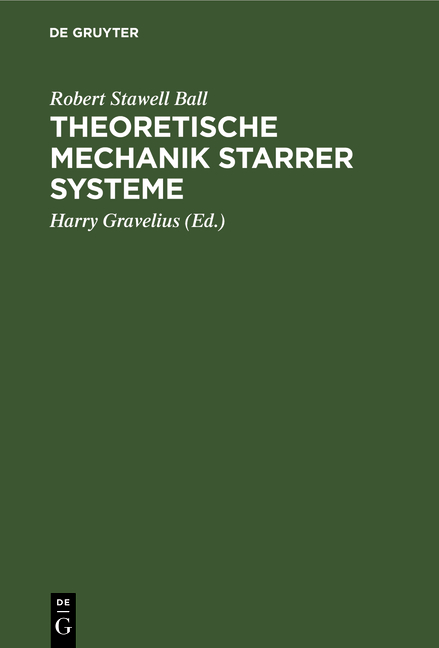 Theoretische Mechanik starrer Systeme - Robert Stawell Ball