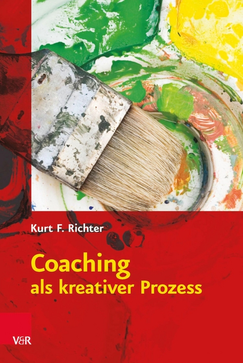 Coaching als kreativer Prozess -  Kurt F. Richter