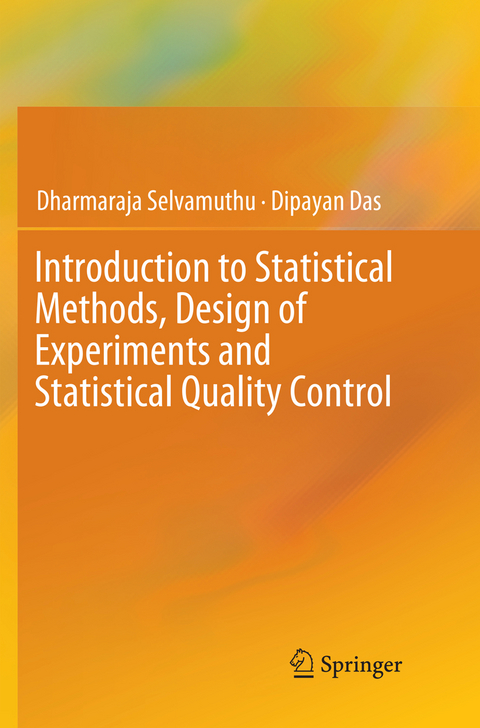 Introduction to Statistical Methods, Design of Experiments and Statistical Quality Control - Dharmaraja Selvamuthu, Dipayan Das