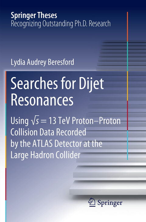 Searches for Dijet Resonances - Lydia Audrey Beresford