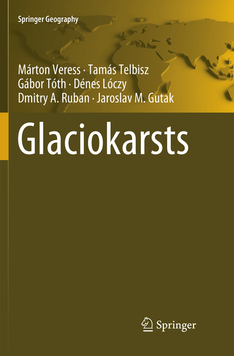 Glaciokarsts - Márton Veress, Tamás Telbisz, Gábor Tóth, Dénes Lóczy, Dmitry A. Ruban, Jaroslav M. Gutak