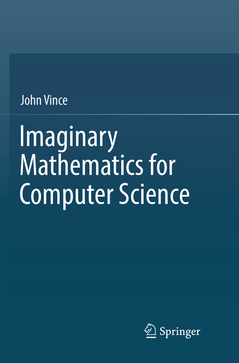 Imaginary Mathematics for Computer Science - John Vince