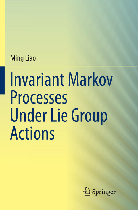 Invariant Markov Processes Under Lie Group Actions - Ming Liao