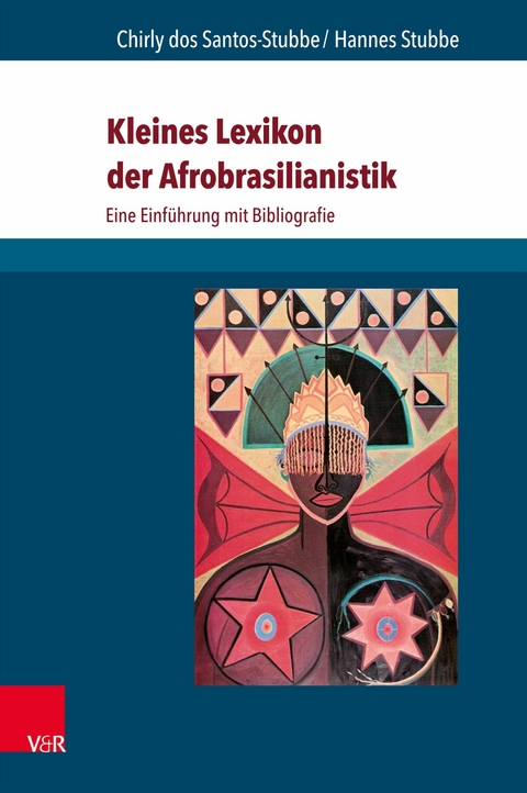 Kleines Lexikon der Afrobrasilianistik -  Chirly dos Santos-Stubbe,  Hannes Stubbe