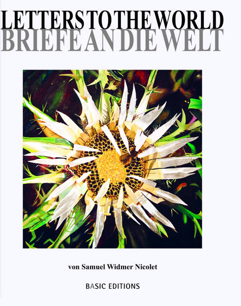 Letters to the World / Briefe an die Welt - Samuel Widmer Nicolet