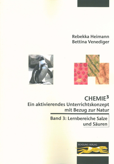 Chemie³ - Ein aktivierendes Unterrichtskonzept mit Bezug zur Natur - Rebekka Heimann, Bettina Venediger