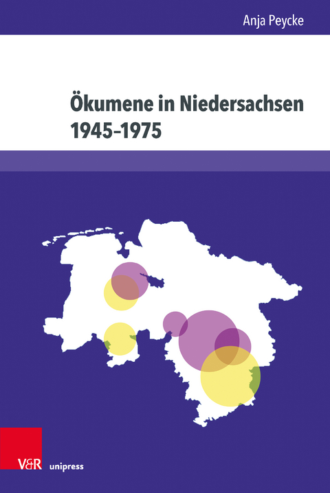 Ökumene in Niedersachsen 1945–1975 - Anja Peycke