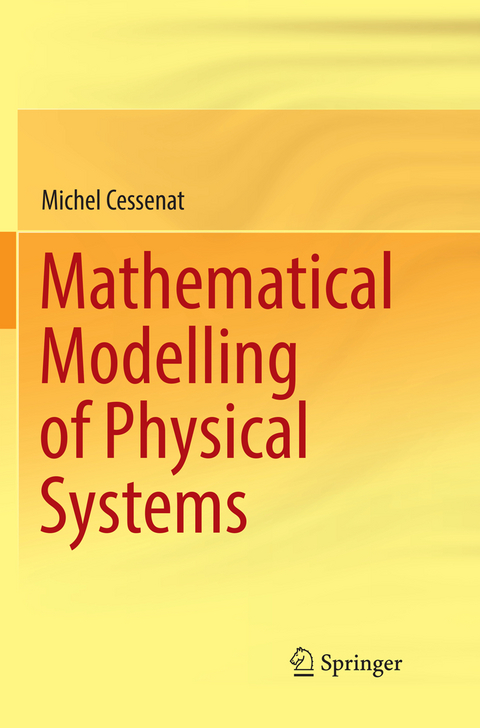 Mathematical Modelling of Physical Systems - Michel Cessenat