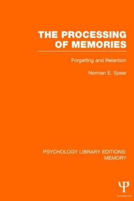 Processing of Memories (PLE: Memory) -  Norman E. Spear