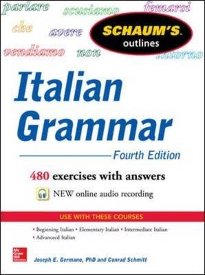 Schaum's Outline of Italian Grammar, 4th Edition -  Joseph Germano,  Conrad J. Schmitt