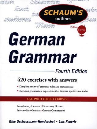 Schaum's Outline of German Grammar -  Lois Feuerle,  Elke Gschossmann-Hendershot