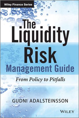 The Liquidity Risk Management Guide - Gudni Adalsteinsson