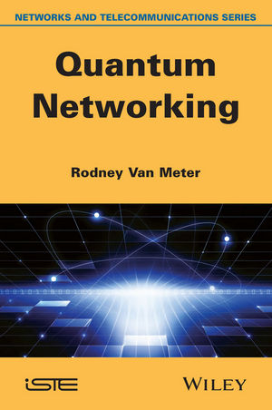 Quantum Networking - Rodney Van Meter