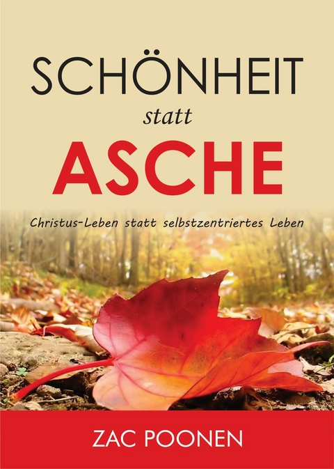 Schönheit statt Asche - Zac Poonen