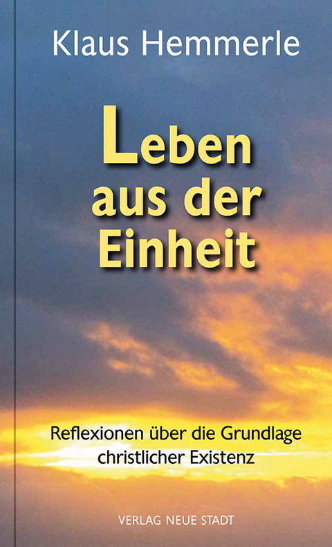 Leben aus der Einheit - Klaus Hemmerle