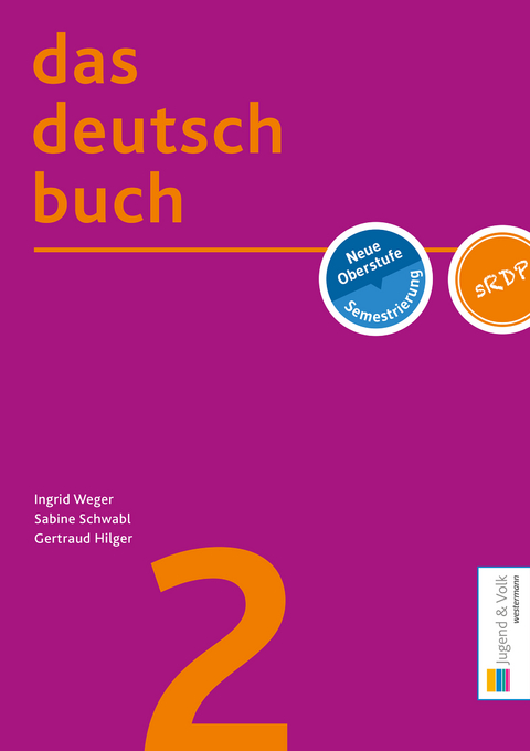 das deutschbuch 2 - Ingrid Weger, Sabine Schwabl, Gertraud Hilger