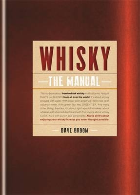 Whisky: The Manual -  Dave Broom