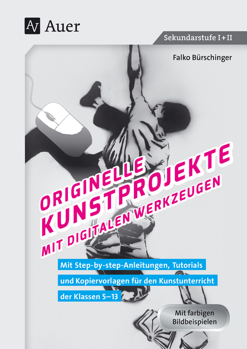 Originelle Kunstprojekte mit digitalen Werkzeugen - Falko Bürschinger