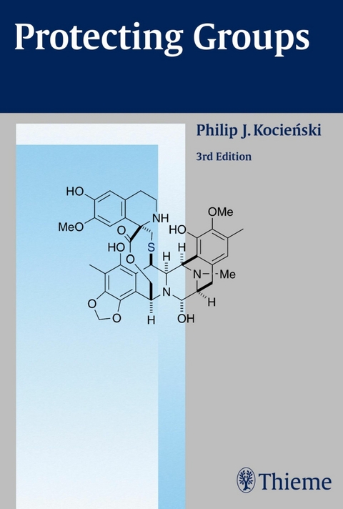 Protecting Groups, 3rd Edition 2005 -  Philip J. Kocienski