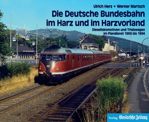 Die Deutsche Bundesbahn im Harz und im Harzvorland - 