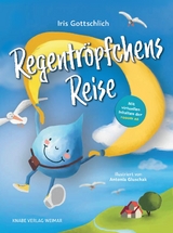 Regentröpfchens Reise - Iris Gottschlich