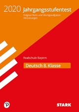 STARK Jahrgangsstufentest Realschule 2020 - Deutsch 8. Klasse - Bayern