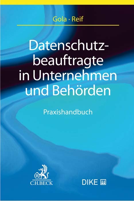 Datenschutzbeauftragte in Unternehmen und Behörden - Peter Gola, Yvette Reif