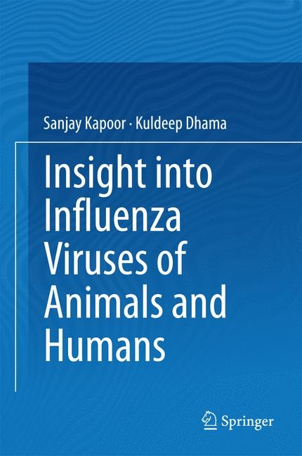 Insight into Influenza Viruses of Animals and Humans - Sanjay Kapoor, Kuldeep Dhama