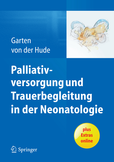 Palliativversorgung und Trauerbegleitung in der Neonatologie - 