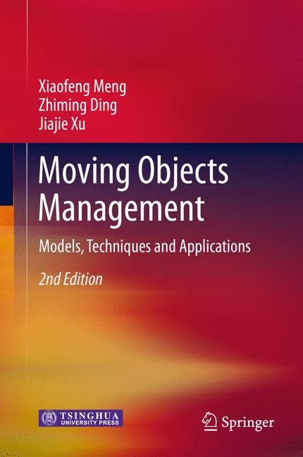 Moving Objects Management - Xiaofeng Meng, Zhiming Ding, Jiajie Xu