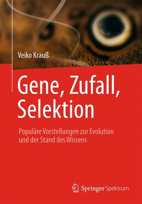 Gene, Zufall, Selektion - Veiko Krauß