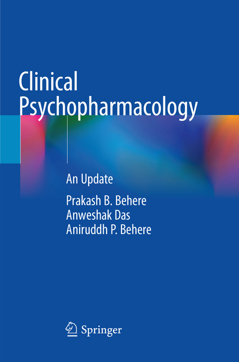 Clinical Psychopharmacology - Prakash B. Behere, Anweshak Das, Aniruddh P. Behere