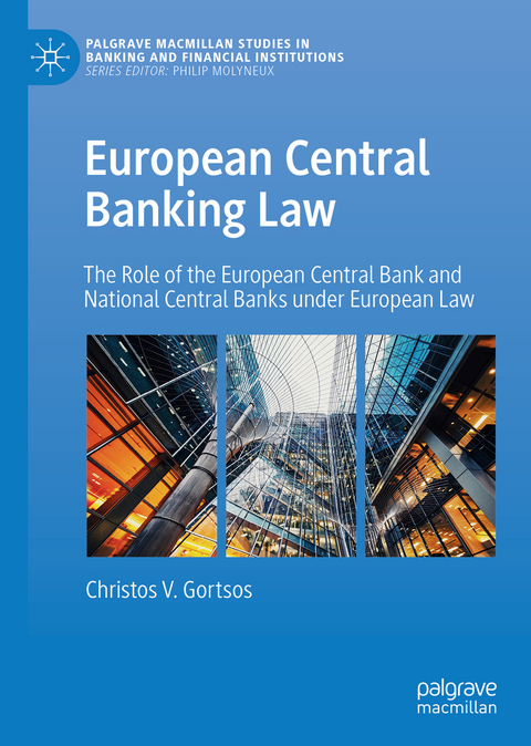 European Central Banking Law - Christos V. Gortsos