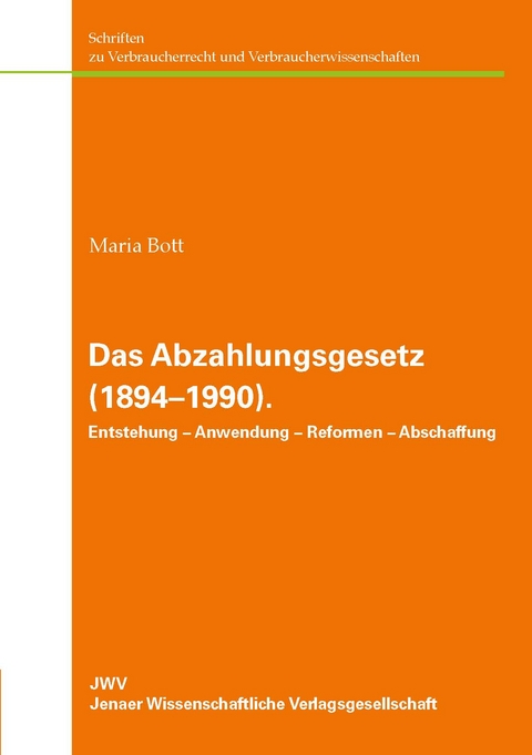 Das Abzahlungsgesetz (1894–1990). - Maria Bott