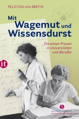 Mit Wagemut und Wissensdurst - Felicitas von Aretin