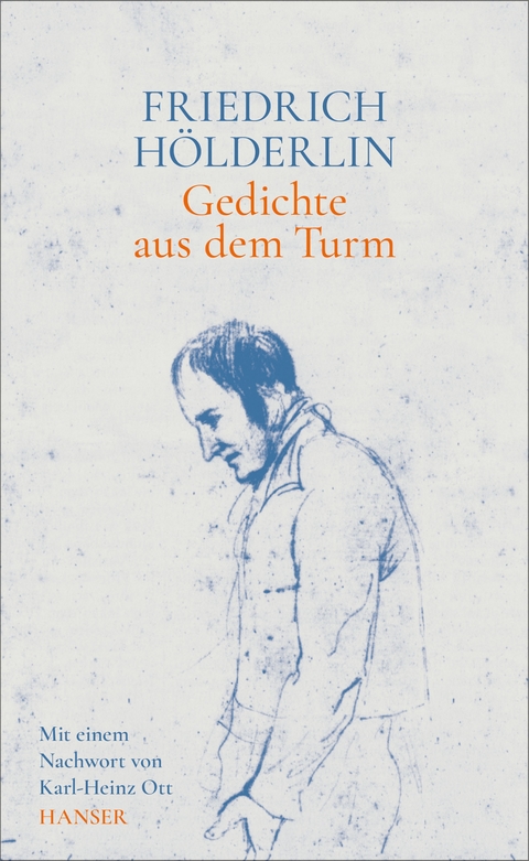 Gedichte aus dem Turm - Friedrich Hölderlin