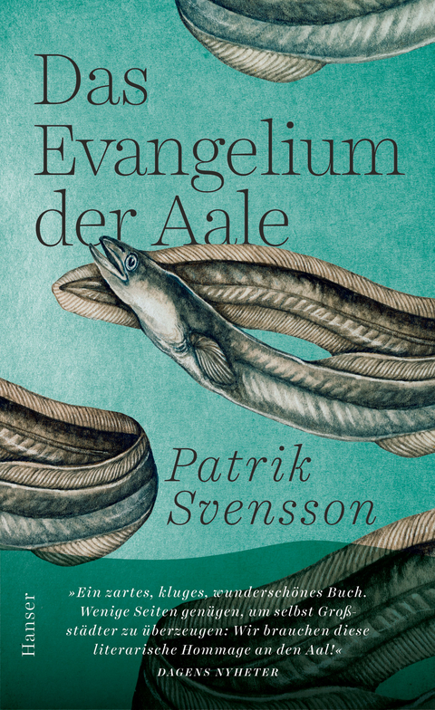 Das Evangelium der Aale - Patrik Svensson