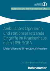 Ambulantes Operieren und stationsersetzende Eingriffe im Krankenhaus nach § 115b SGB V - 