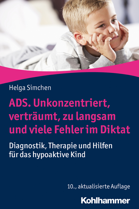 ADS. Unkonzentriert, verträumt, zu langsam und viele Fehler im Diktat - Helga Simchen