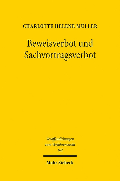 Beweisverbot und Sachvortragsverbot - Charlotte Helene Müller