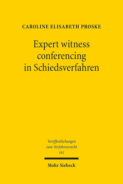 Expert witness conferencing in Schiedsverfahren - Caroline Elisabeth Proske