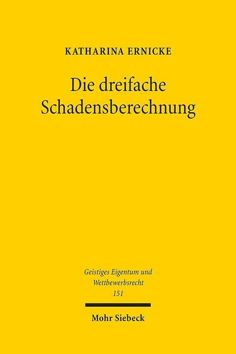 Die dreifache Schadensberechnung - Katharina Ernicke