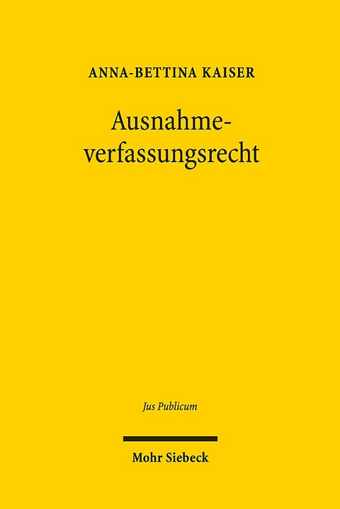 Ausnahmeverfassungsrecht - Anna-Bettina Kaiser