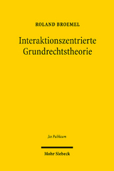 Interaktionszentrierte Grundrechtstheorie - Roland Broemel