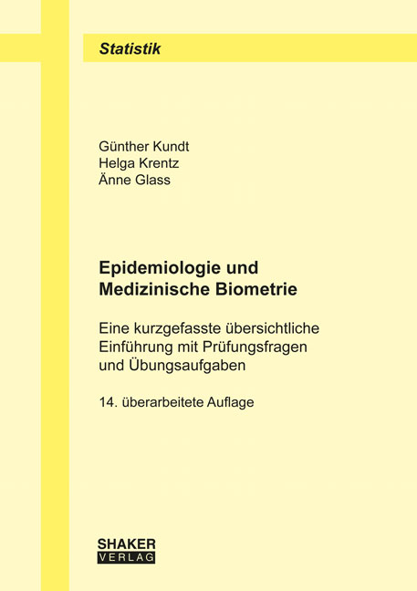 Epidemiologie und Medizinische Biometrie - Günther Kundt, Helga Krentz, Änne Glass