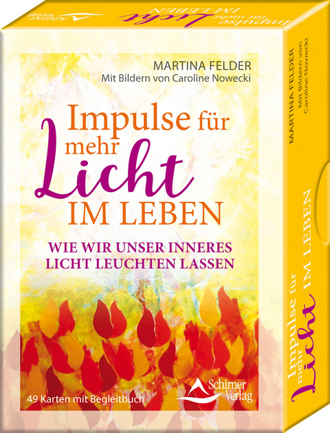 Impulse für mehr Licht im Leben - wie wir unser Licht leuchten lassen - Martina Felder, Caroline Nowecki