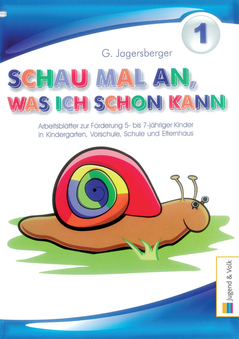 Schau mal an, was ich schon kann. Arbeitsblätter zur Förderung 5-7jähriger... / Schau mal an, was ich schon kann - Gerlinde Jagersberger